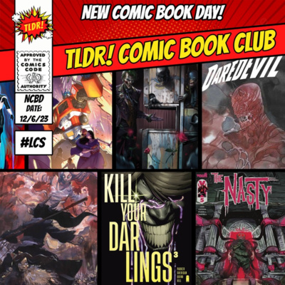 NEW COMICS 12-6-23 by TLDR Comic Book Club