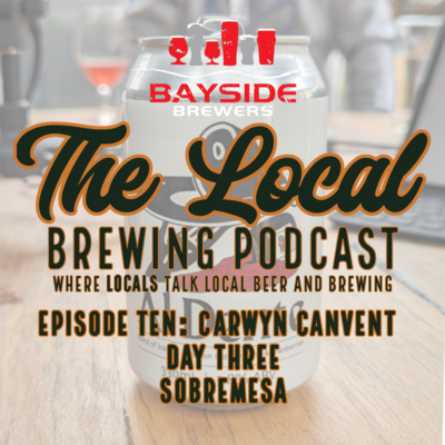 Episode Ten: Carwyn Canvent Day Three - Sobremesa