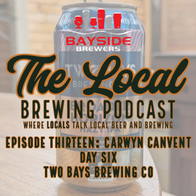 Episode Thirteen: Carwyn Canvent Day Six - Two Bays Brewing Co.