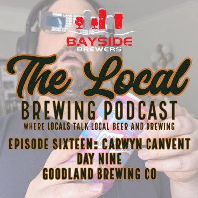 Episode Sixteen : Carwyn Canvent Day Nine - Good Land Brewing