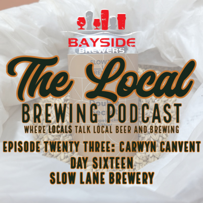 Episode Twenty Three: Carwyn Canvent Day Sixteen - Slow Lane Brewing