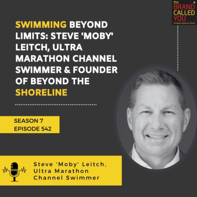 Swimming Beyond Limits: Steve 'Moby' Leitch, Ultra Marathon Channel Swimmer & Founder of Beyond the Shoreline 