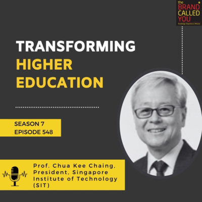 Transforming Higher Education: Prof. Chua Kee Chaing, President of the Singapore Institute of Technology (SIT), on Applied Learning and Innovation
