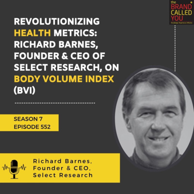 Revolutionizing Health Metrics: Richard Barnes, Founder & CEO of Select Research, on Body Volume Index (BVI) 