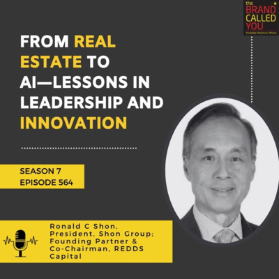 Ronald C. Shon, President, Shon Group & Founding Partner and Co-Chairman, REDDS Capital: From Real Estate to AI—Lessons in Leadership and Innovation 