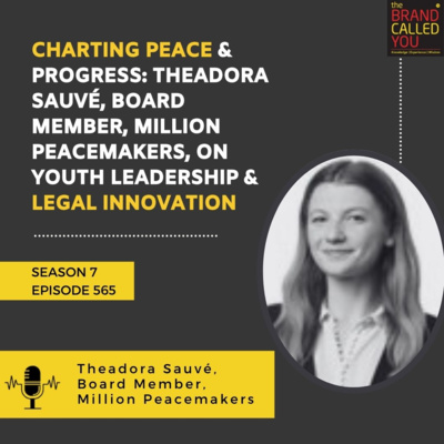 Charting Peace & Progress: Theadora Sauvé, Board Member, Million Peacemakers, on Youth Leadership & Legal Innovation