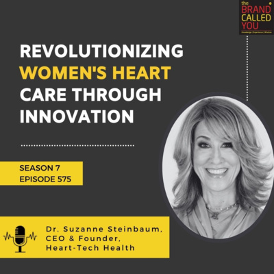 Dr. Suzanne Steinbaum, CEO & Founder of Heart-Tech Health: Revolutionizing Women's Heart Care Through Innovation