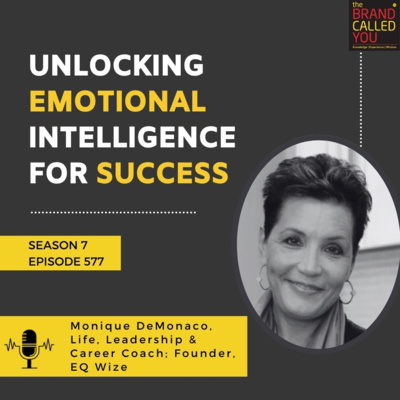 Unlocking Emotional Intelligence for Success | Monique DiMonaco, Life, Leadership & Career Coach, Founder of EQ Wize
