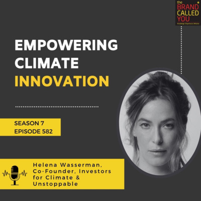 Empowering Climate Innovation: Helena Wasserman, Co-Founder of Investors for Climate & Unstoppable