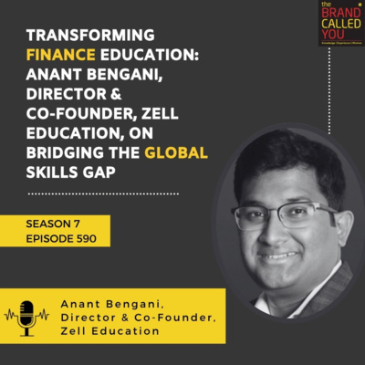 Transforming Finance Education: Anant Bengani, Director & Co-Founder, Zell Education, on Bridging the Global Skills Gap 