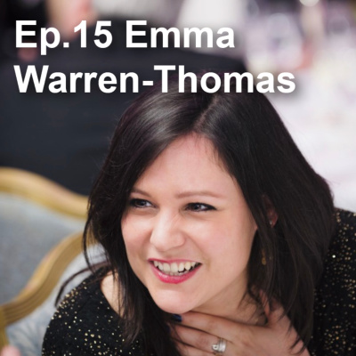 Ep.15 "Taking the fear out of the room" (Guest: Emma Warren-Thomas)