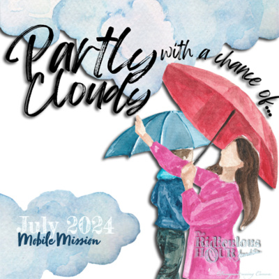 Episode 55: Partly Cloudy With a Chance of...