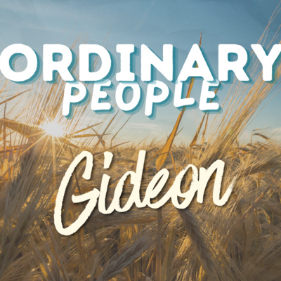 Gideon an Ordinary Person