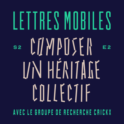 Composer un héritage collectif, avec le Groupe de recherche CRICKX