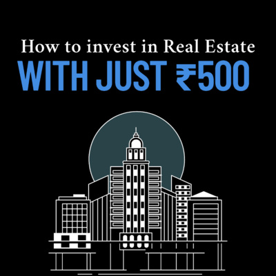 How to Invest in Real Estate with just ₹500