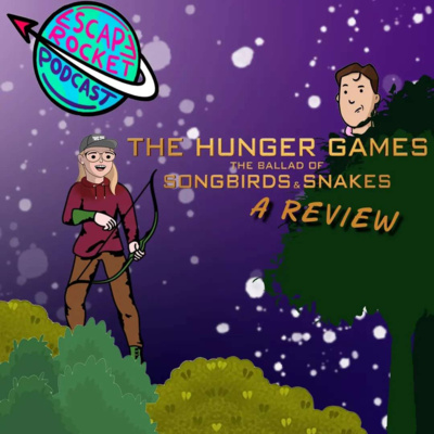Ep.69: The Hunger Games: The Ballad of Songbirds and Snakes Review