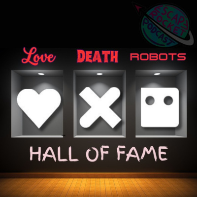 Ep.87: Our Favourite Episodes of Love, Death and Robots