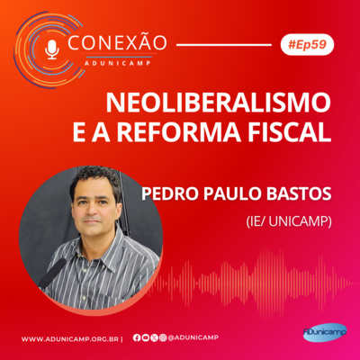 CONEXÃO ADUNICAMP | #Ep59 | NEOLIBERALISMO E A REFORMA FISCAL