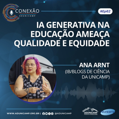 CONEXÃO ADUNICAMP | #Ep62 | IA generativa na educação ameaça qualidade e equidade