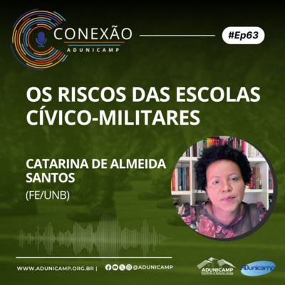 CONEXÃO ADUNICAMP | #Ep63 | Os riscos das escolas cívico-militares