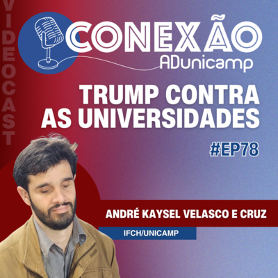 CONEXÃO ADUNICAMP | #Ep 78 | Trump contra as universidades