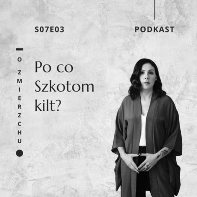 S07E03 Po co Szkotom kilt? – O Zmierzchu