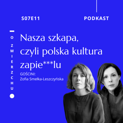 S07E11 Nasza szkapa, czyli polska kultura zapie***lu – O Zmierzchu