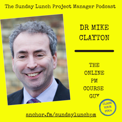 #171 Mike Clayton, The Online PM Courses Guy (Part 2 ) (Rerun)