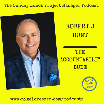 #190 Robert J Hunt, The Accountability Guy 