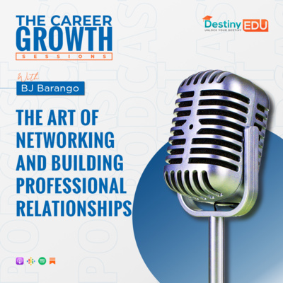 The Art of Networking and Building Professional Relationships
