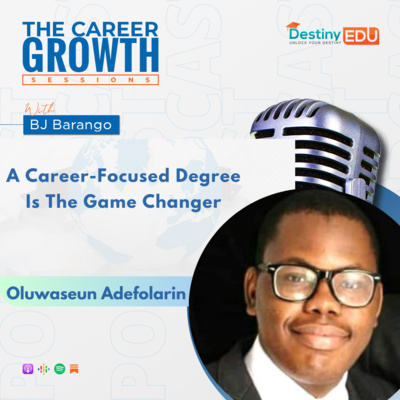 A Career-Focused Degree Is The Game Changer: Oluwaseun Adefolarin