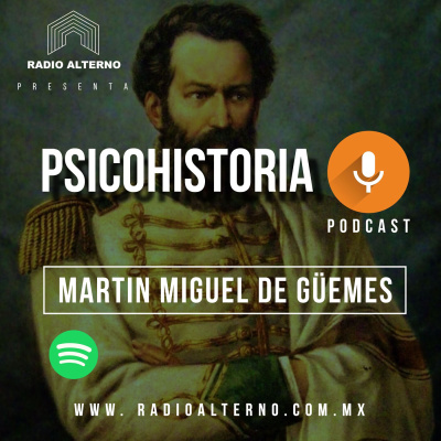 Psicohistoria - Martín Miguel de Güemes