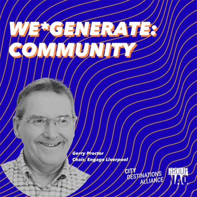 WE*GENERATE Podcast #7 - Gerry Proctor, Engage Liverpool