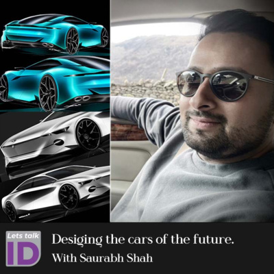 'Designing the cars of the future' with Saurabh Shah - Automotive designer at McLaren, Ford, Jaguar, VW - Lets talk ID