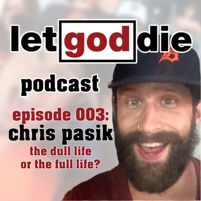003 Chris Pasik - the dull life or the full life?