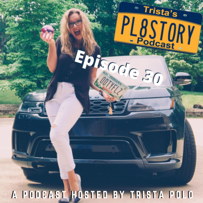 Trista\'s PL8STORY (Plate Story) Podcast