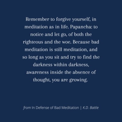 In Defense of Bad Meditation by K.D. Battle