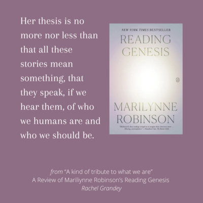 "A kind of tribute to what we are": Rachel Grandey's Review of Reading Genesis by Marilynne Robinson