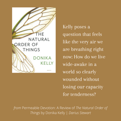 Permeable Devotion: Darius Stewart Reviews Donika Kelly's The Natural Order of Things