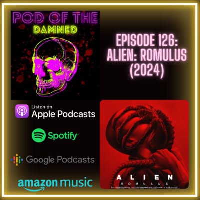 Alien: Romulus (2024) by Pod of the Damned