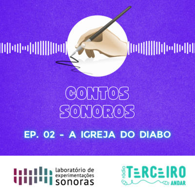 Contos Sonoros - Ep. 02 - A Igreja do Diabo