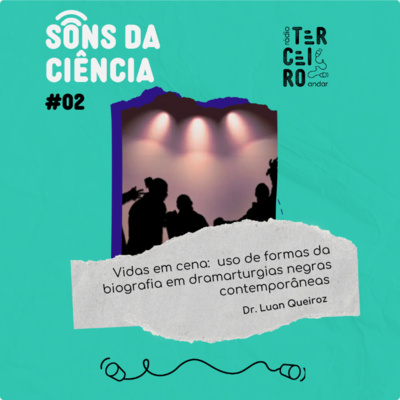 Sons da Ciência – #02 – Histórias negras na dramaturgia