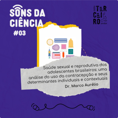 Sons da Ciência – #03 – Saúde sexual e reprodutiva dos adolescentes