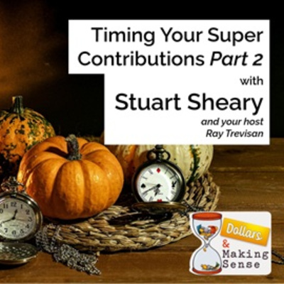 Timing Your Super Contributions Part 2