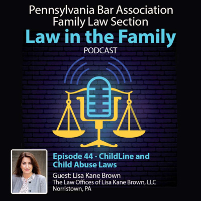 Episode 44 - ChildLine and Child Abuse Laws: How ChildLine Operates and What Lawyers Should Know About It | Lisa Kane Brown
