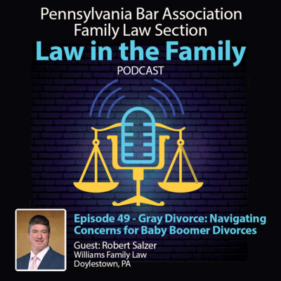 Episode 49 - Gray Divorce: Navigating Client Concerns for Baby Boomer Divorces | Robert Salzer