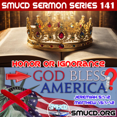 Sermon Series 141 Honor or Ignorance