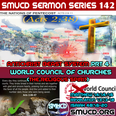 Sermon Series 142 The AntiChrist Beast System Prt 4 The World Council Of Churches