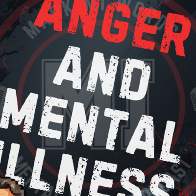 Anger and mental illness | Mark MI Words 