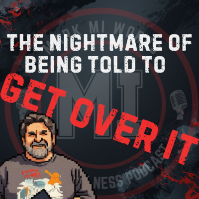 The nightmare of being told to 'get over it' | Mark MI Words